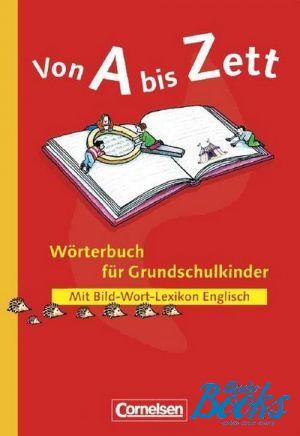 Посібник «Von A bis Zett Worterbuch fur Grundschulkinder...