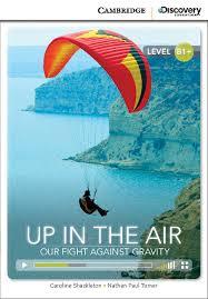 CDIR Level B1+. Up in the Air: Our Fight Against Gravity...