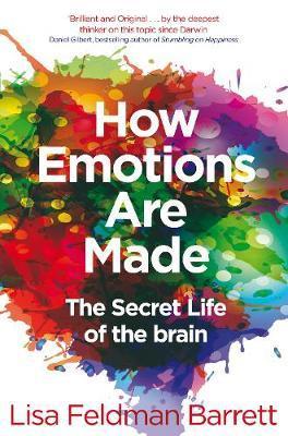 How Emotions Are Made. The Secret Life of the Brain