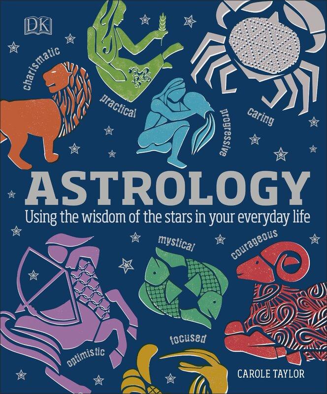 Astrology : Using the Wisdom of the Stars in Your Everyday...