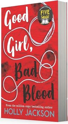 Good Girl, Bad Blood. A Good Girl's Guide to Murder....