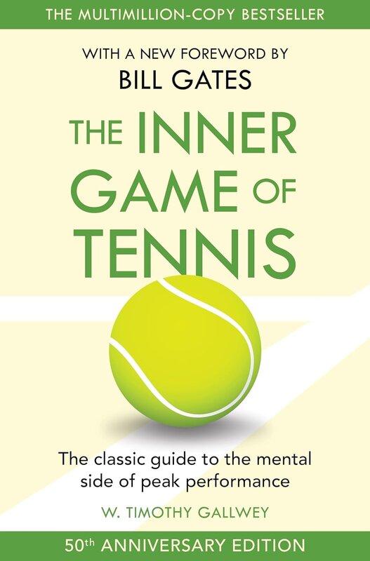 The Inner Game of Tennis: The classic guide to the...