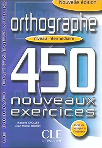 Посібник «Orthographe 450. Nouveaux Exercices Intermediaire...