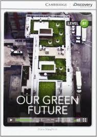 CDIR Level B1. Our Green Future (Book with Online Access)