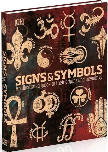 Signs & Symbols: An illustrated guide to their origins...