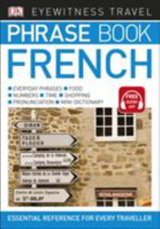 Eyewitness Travel Phrase Book French : Essential Reference...