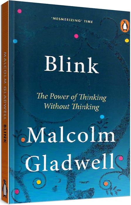 Blink: The Power of Thinking Without Thinking