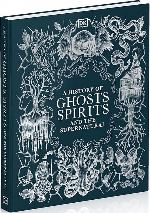 A History of Ghosts, Spirits and the Supernatural