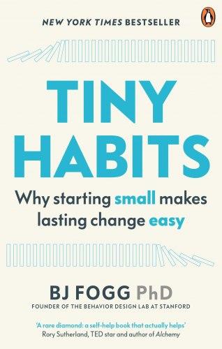 Tiny Habits: Why Starting Small Makes Lasting Change...