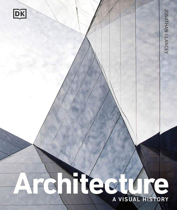 Architecture: A Visual History (new ed.)