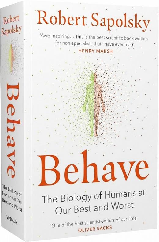 Behave: The Biology of Humans at Our Best and Worst