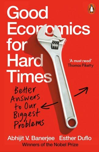 Good Economics for Hard Times: Better Answers to Our...