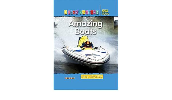 I Love Reading Fact Hounds 550 Words: Amazing Boats