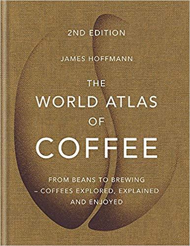 The World Atlas of Coffee : From beans to brewing -...