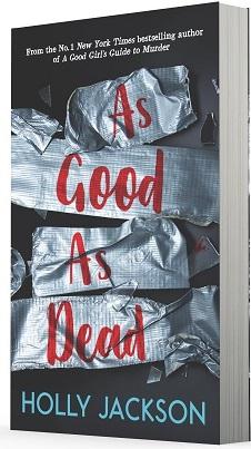 As Good As Dead. A Good Girl's Guide to Murder. Book...