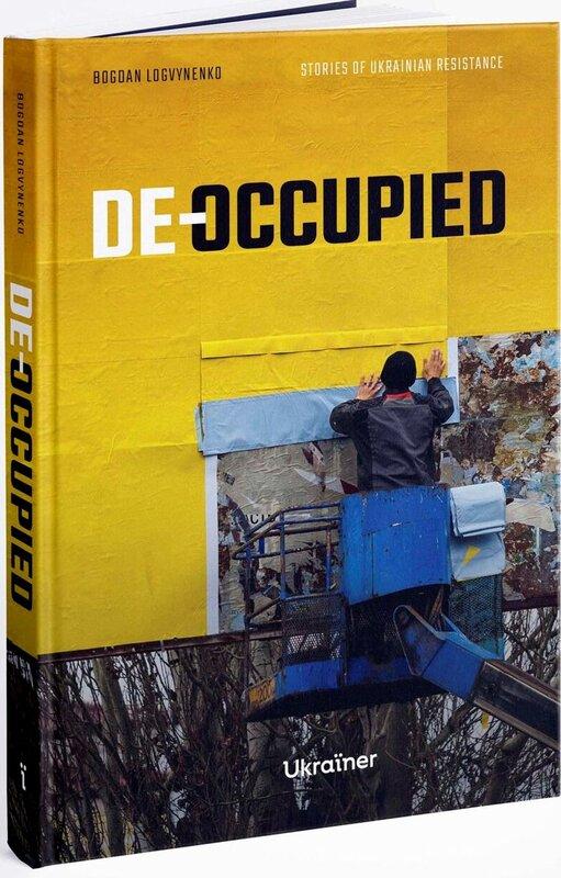 De-occupied: Stories of Ukrainian Resistance