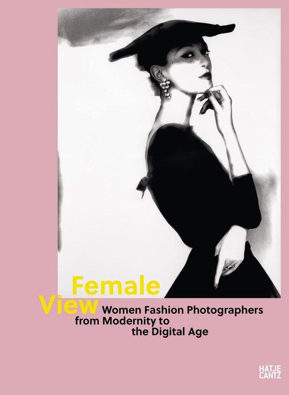 Female View: Women Fashion Photographers from Modernity...
