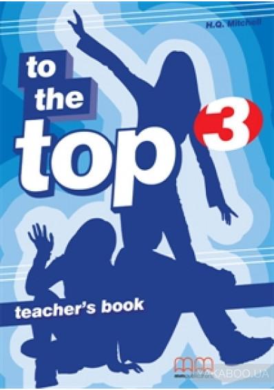 для вчителя «To the Top 3 Teacher's Book