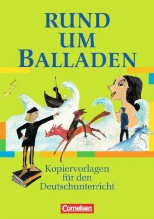 Rund um Balladen. Kopiervorlagen fr den Deutschunterricht