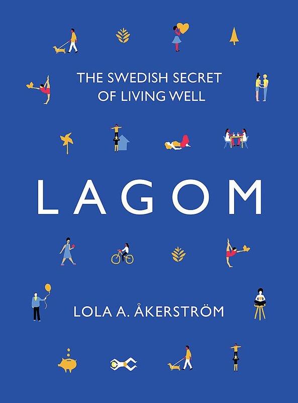 Lagom: The Swedish Secret of Living Well