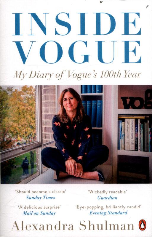 Inside Vogue : My Diary Of Vogue's 100th Year