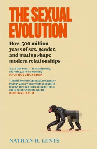 The Sexual Evolution: How 500 million years of sex,...