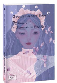 Pygmalion: A Romance in Five Acts