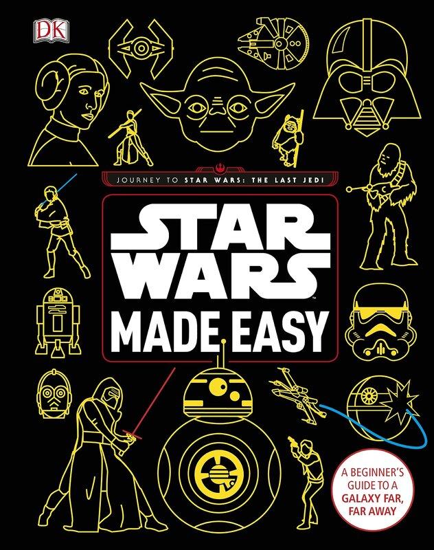 Star Wars Made Easy : A Beginner's Guide to a Galaxy...