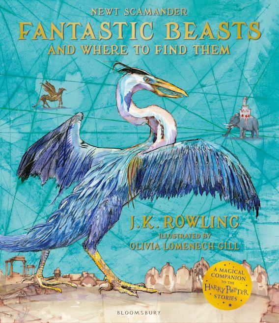 Fantastic Beasts and Where to Find Them. Illustrated...