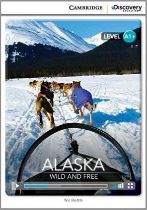 CDIR Level A1+. Alaska: Wild and Free (Book with Online...