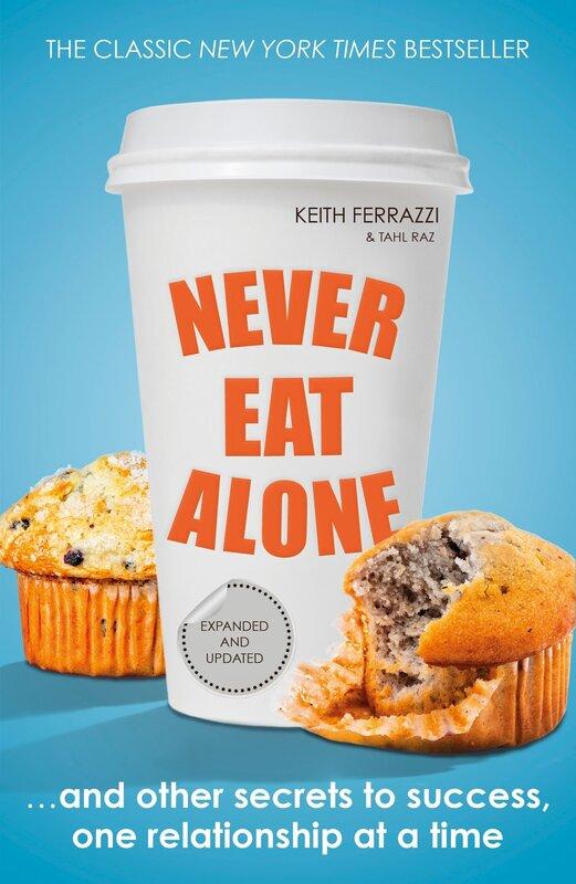 Never Eat Alone: And Other Secrets to Success, One...