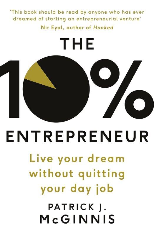 The 10% Entrepreneur : Live Your Dream Without Quitting...