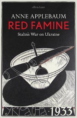 Red Famine : Stalin's War on Ukraine