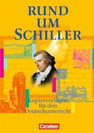 Rund um Schiller. Kopiervorlagen fr den Deutschunterricht