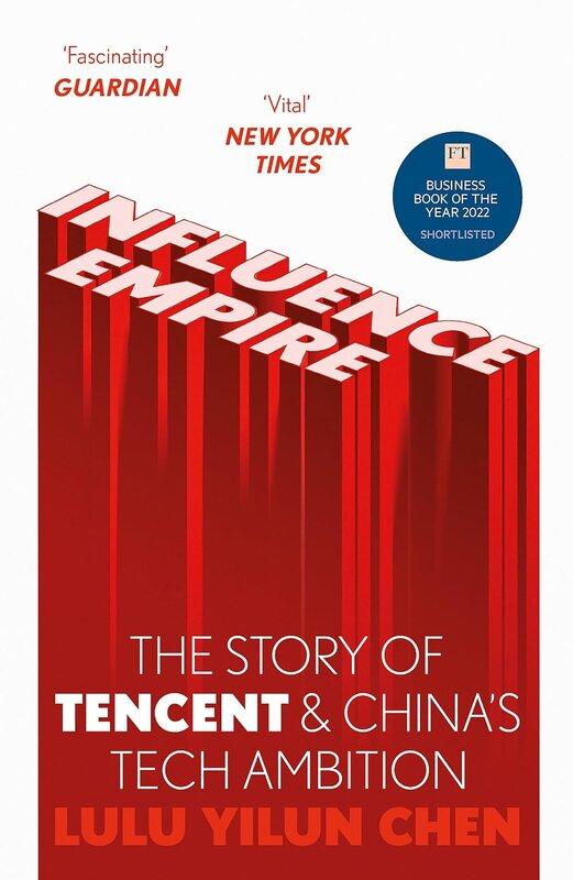 Influence Empire: The Story of Tencent and China's...