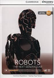 CDIR Level B2+. Robots: The Next Generation? (Book...