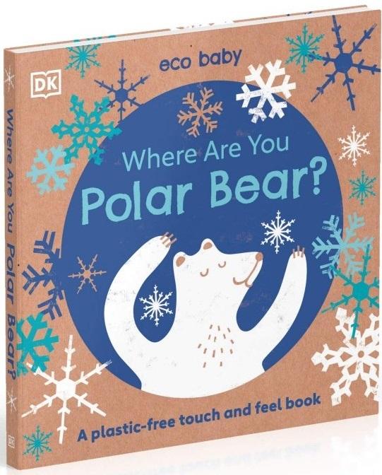 Eco Baby Where Are You Polar Bear?: A Plastic-free...