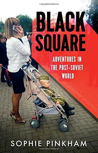 Black Square: Adventures in the Post-Soviet World