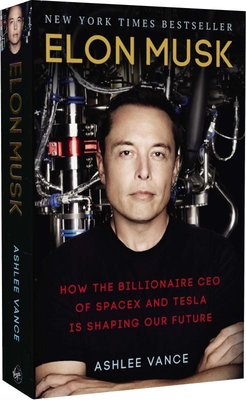 Elon Musk: How the Billionaire CEO of SpaceX and Tesla...