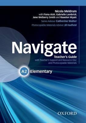 Navigate Elementary A2: Teacher's Book with Teacher's...
