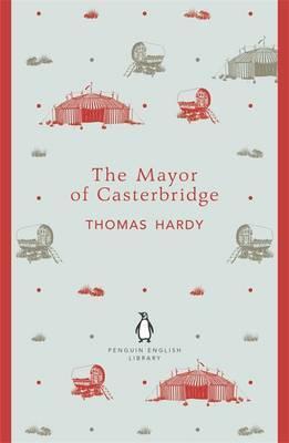 The Mayor of Casterbridge. Penguin English Library