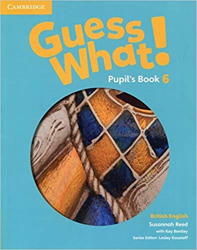 Підручник «Guess What! Level 6 Pupil's Book»