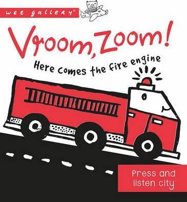 Vroom, Zoom! Here Comes the Fire Engine! : A Press...