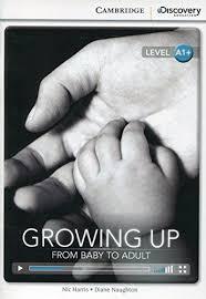 CDIR Level A1+. Growing Up: From Baby to Adult (Book...