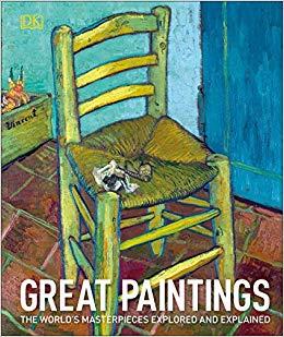 Great Paintings : The World's Masterpieces Explored...