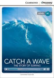 CDIR Level A1. Catch a Wave: The Story of Surfing (Book...