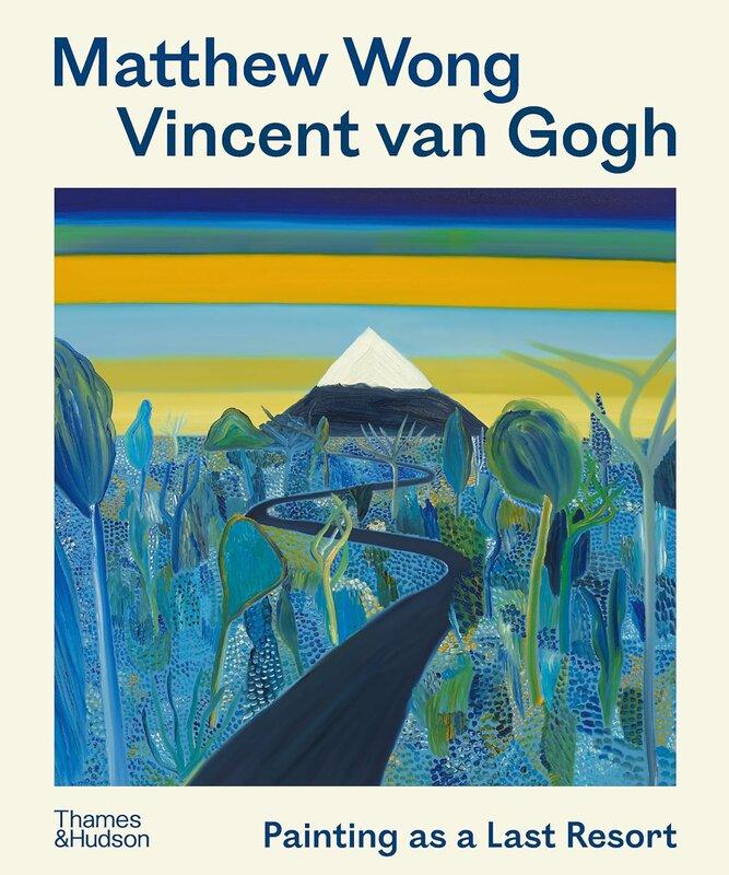 Matthew Wong - Vincent van Gogh: Painting as a Last...