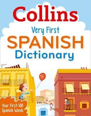 Посібник «Collins Very First Spanish Dictionary : Your...