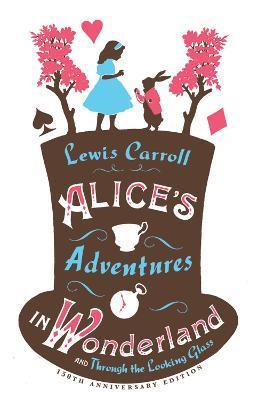 Alice's Adventures in Wonderland, Through the Looking...