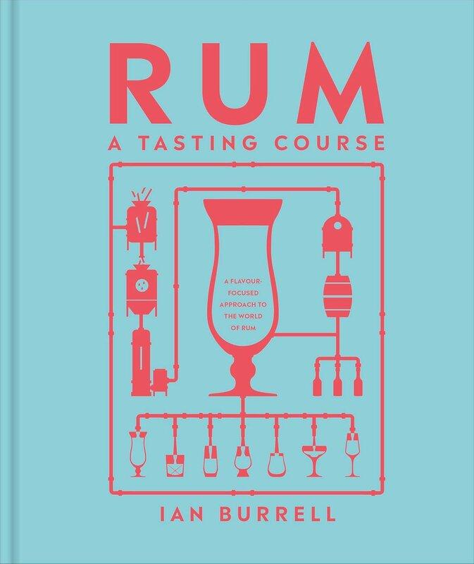Rum A Tasting Course: A Flavour-Focused Approach to...